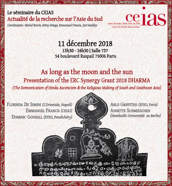 As long as the moon and the sun Presentation of the ERC Synergy Grant 2018 DHARMA (The Domestication of Hindu Asceticism & the Religious Making of South and Southeast Asia)
